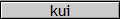 kui